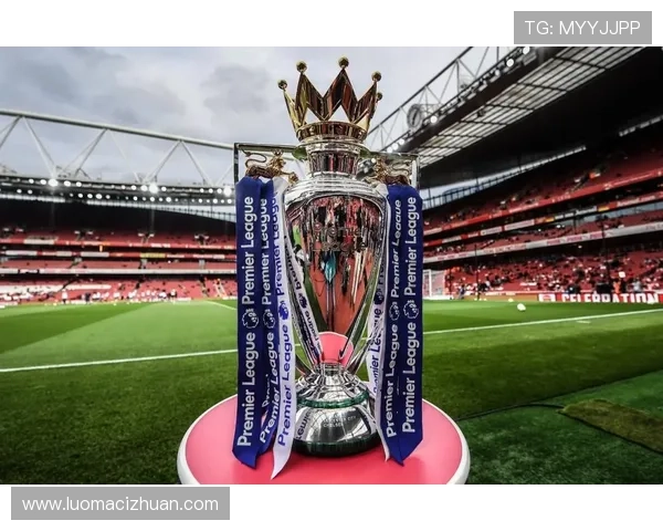 英超联赛冠军奖杯名称背后的历史与象征意义解析